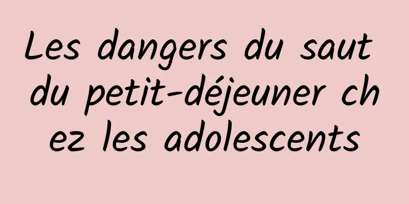 Les dangers du saut du petit-déjeuner chez les adolescents