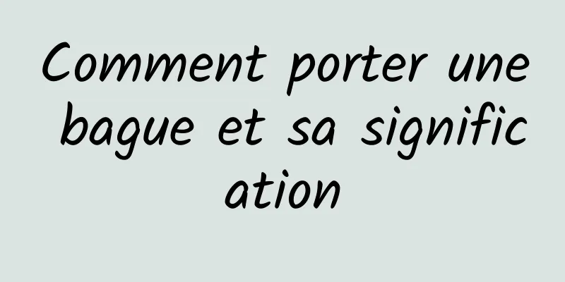 Comment porter une bague et sa signification