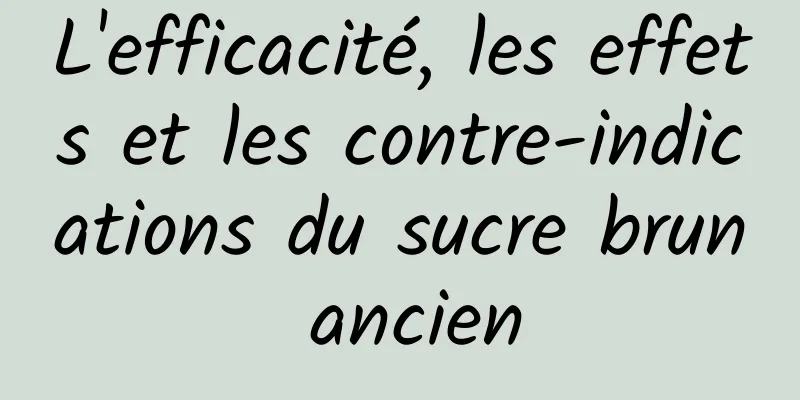 L'efficacité, les effets et les contre-indications du sucre brun ancien