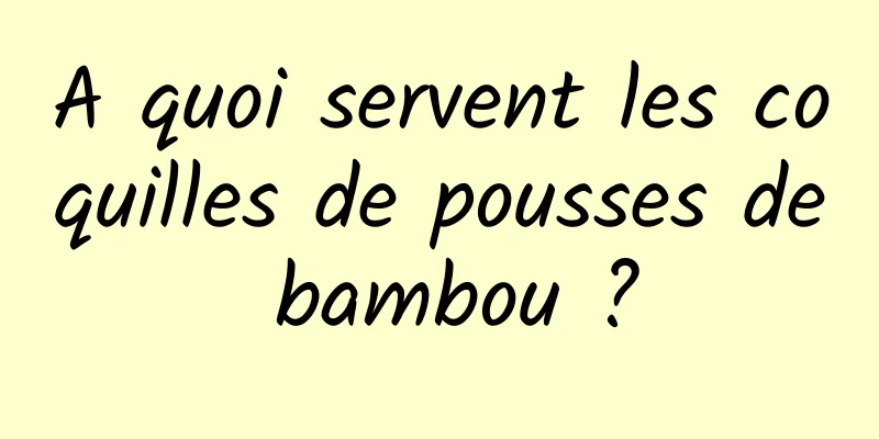 A quoi servent les coquilles de pousses de bambou ?