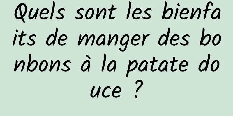 Quels sont les bienfaits de manger des bonbons à la patate douce ?