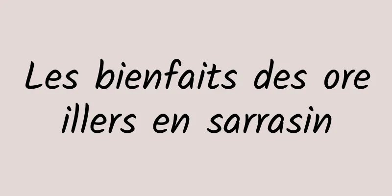 Les bienfaits des oreillers en sarrasin