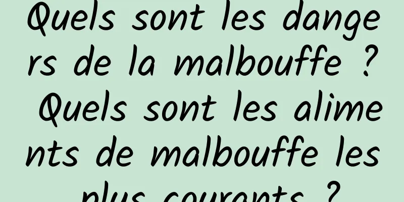 Quels sont les dangers de la malbouffe ? Quels sont les aliments de malbouffe les plus courants ?