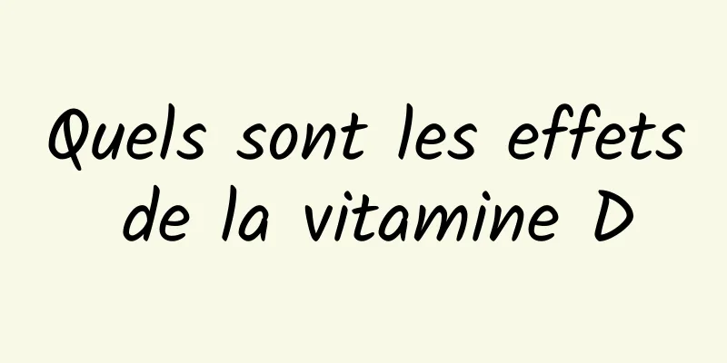 Quels sont les effets de la vitamine D