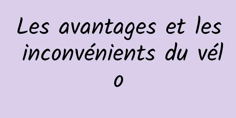 Les avantages et les inconvénients du vélo