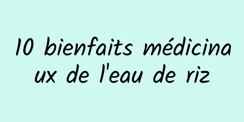 10 bienfaits médicinaux de l'eau de riz