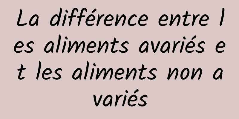 La différence entre les aliments avariés et les aliments non avariés