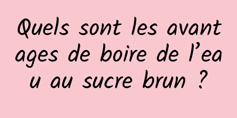 Quels sont les avantages de boire de l’eau au sucre brun ?