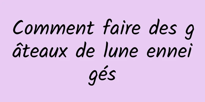 Comment faire des gâteaux de lune enneigés