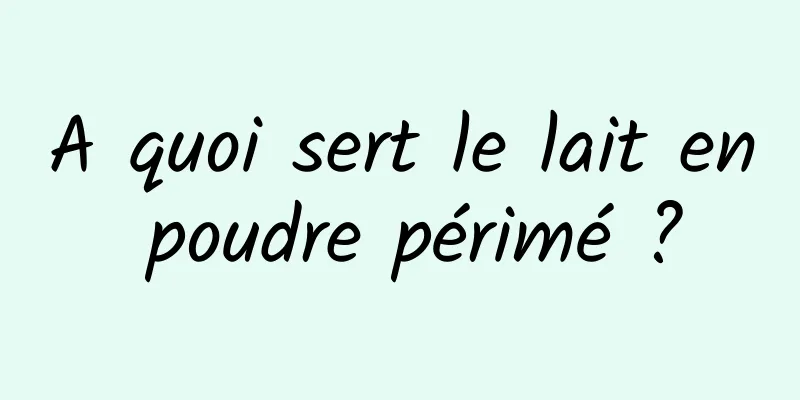 A quoi sert le lait en poudre périmé ?