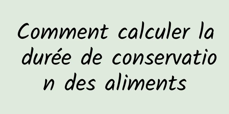 Comment calculer la durée de conservation des aliments